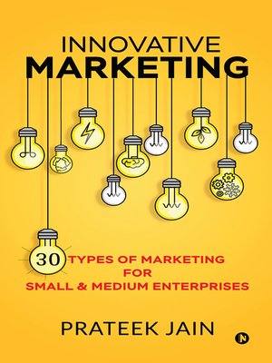 cover image of Innovative Marketing: 30 Types of Marketing For Small & Medium Enterprises